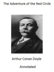 Title: The Adventure of the Red Circle (Annotated), Author: Arthur Conan Doyle