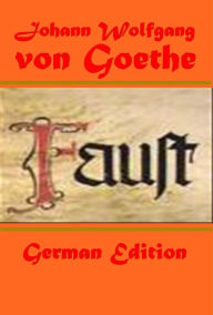 Title: Faust by Johann Wolfgang von Goethe (German Edition), Author: Johann Wolfgang von Goethe