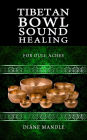 Tibetan Bowl Sound Healing: For Dull Aches