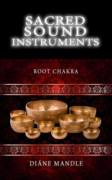 Sacred Sound Instruments: Root Chakra