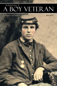 Title: Semi-History of a Boy Veteran: 1861-1865 (Abridged, Annotated), Author: Edwin L. Hobart