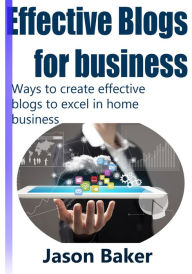 Title: Effective Blogs for business, Author: Jason Baker