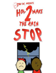 Title: HOW 2 STOP THE RAIN, Author: Phillip Jones