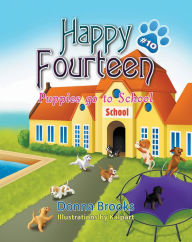 Title: Happy Fourteen; Puppies go to School, Book # 10, Author: Donna Brooks