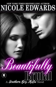 Title: Beautifully Brutal, Author: Nicole Edwards