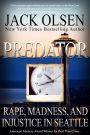 Predator: Rape, Madness and Injustice in Seattle