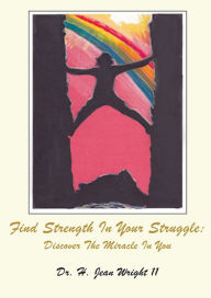 Title: Find Strength In Your Struggle, Author: Dr. H. Jean Wright II