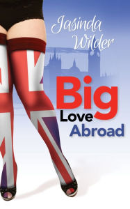 Title: Big Love Abroad, Author: Jasinda Wilder
