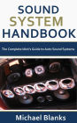 Sound System Handbook: The Complete Idiot's Guide to Auto Sound Systems