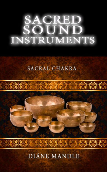 Sacred Sound Instruments: Sacral Chakra