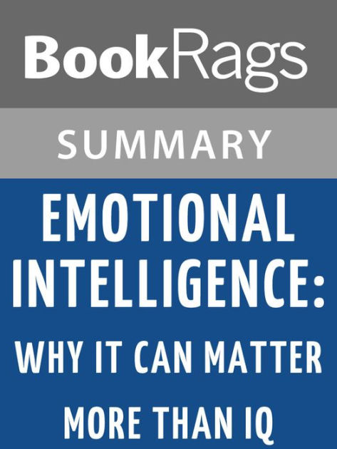 Emotional Intelligence Why It Can Matter More Than Iq By Daniel