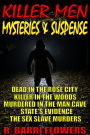 Killer Men Mysteries & Suspense 5-Book Bundle: Dead in the Rose City\Killer in The Woods\Murdered in the Man Cave\State's Evidence\The Sex Slave Murders