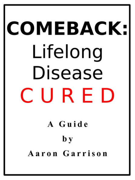 Comeback: Lifelong Disease CURED
