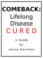 Comeback: Lifelong Disease CURED
