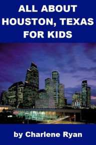 Title: All about Houston, Texas for Kids, Author: Charlene Ryan