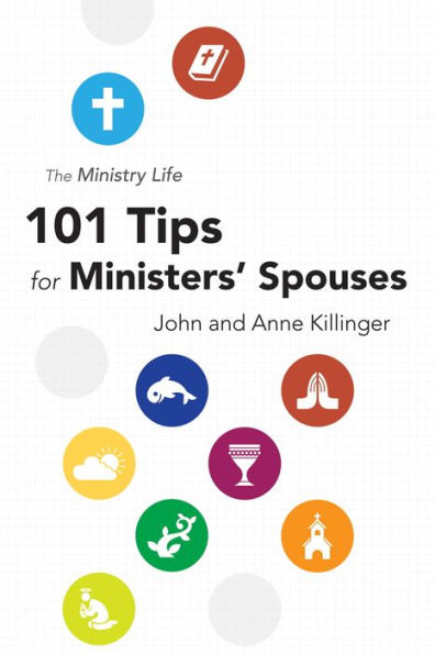 The Ministry Life: 101 Tips for Ministers' Spouses