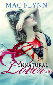 Title: Welcome Home (Unnatural Lover #10), Author: Mac Flynn