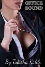 Office Bound (BDSM Maledom Erotica)