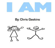 Title: I Am, Author: Chris Gaskins