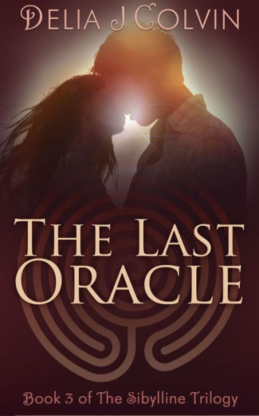 The Last Oracle: Book Three of The Sibylline Trilogy (Oracles Series)