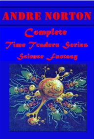 Title: Complete Andre Norton Science Fantasy- Time Traders Defiant Agents Key Out of Time Star Born Hunter Storm Over Warlock All Cats Are Gray Voodoo Planet Gifts of Asti People of the Crater Ride Proud Rebel Spurs Ralestone Luck, Author: Andre Norton
