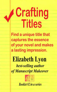 Title: Crafting Titles, Author: Elizabeth Lyon