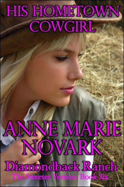His Hometown Cowgirl: The Sweeter Version