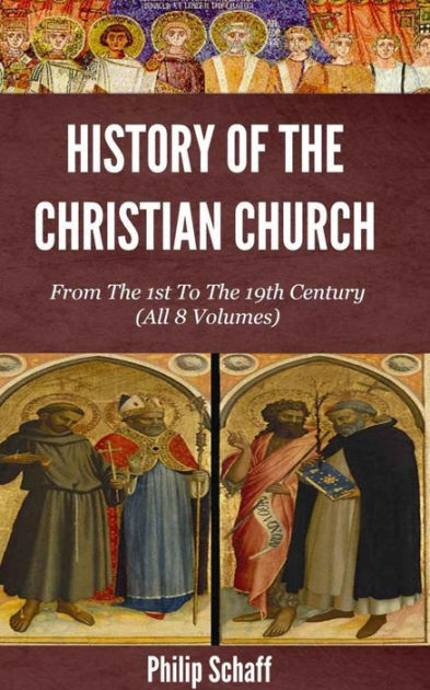 the-history-of-the-christian-church-from-the-1st-20th-century-all-8