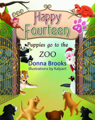 Title: Happy Fourteen; Puppies go to the ZOO Book # 5, Author: Donna Brooks