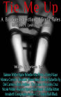 Tie Me Up, A Binding Collection of Erotic Tales