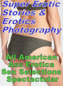 Nudes: Super Erotic Stories & Erotics Photography All American Ass Erotica Sex Selections Spectactular ( Erotic Photography, Erotic Stories, Nude Photos, Lesbian, She-male, Gay, Fetish, Bondage, Sex, Erotic, Erotica, Hentai, Oral, Porno )