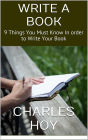 Write a Book: 9 Things You Must Know In order to Write Your Book