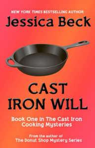 Title: Cast Iron Will, Author: Jessica Beck