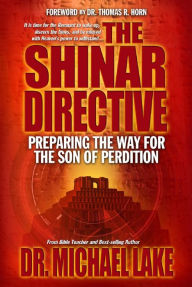 Title: The Shinar Directive: Preparing the Way for the Son of Perdition's Return, Author: Michael Lake