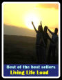 Best of the Best Sellers Living Life Loud (aloud, window-rattling, blatant, urgent, booming, tonitruous, brazen, tinsel, chintzy, thundering)