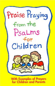 Title: Praise Praying from the Psalms For Children, Author: Edwina Patterson