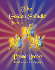 Title: The Golden Spindle, book # 2, Author: Donna Brooks