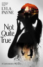 Not Quite True (A Lowcountry Mystery)