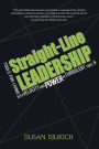 Straight-Line Leadership: Tools for Living with Velocity and Power in Turbulent Times