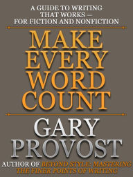 Title: Make Every Word Count, Author: Gary Provost