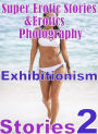 Erotica: Super Erotic Stories & Erotics Photography Exhibitionism Stories 2 ( Erotic Photography, Erotic Stories, Nude Photos, Lesbian, She-male, Gay, Fetish, Bondage, Sex, Erotic, Erotica, Hentai, Oral, Porno )