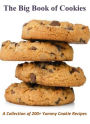 The Big Book of Cookies: A Collection of 200+ Yummy Cookie Recipes