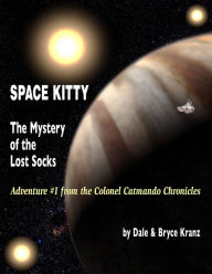Title: Space Kitty: The Mystery Of The Lost Socks, Author: Dale Kranz