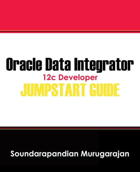 Oracle Data Integrator 12c Developer Jumpstart Guide