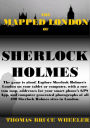 The Mapped London of Sherlock Holmes: Explore Sherlock Holmes's London from your home computer, with an Interactive map, and 400 computer accessed street view photos