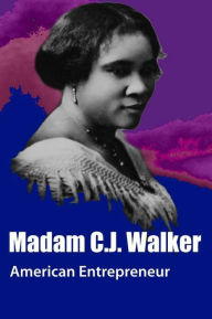 Title: Madam C.J. Walker - A short biography for kids, Author: Donna Williams