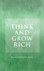 Think and Grow Rich ~ Napoleon Hill