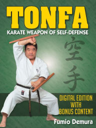 Title: Tonfa: Karate Weapon of Self-Defense, Author: Fumio Demura