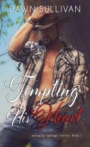 Title: Tempting His Heart, Author: Dawn Sullivan