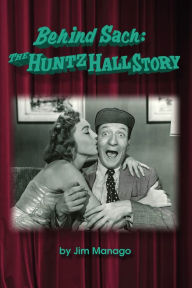 Title: Behind Sach: The Huntz Hall Story, Author: Jim Manago